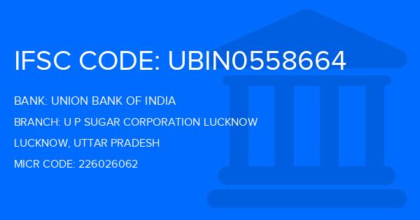 Union Bank Of India (UBI) U P Sugar Corporation Lucknow Branch IFSC Code