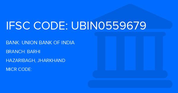Union Bank Of India (UBI) Barhi Branch IFSC Code
