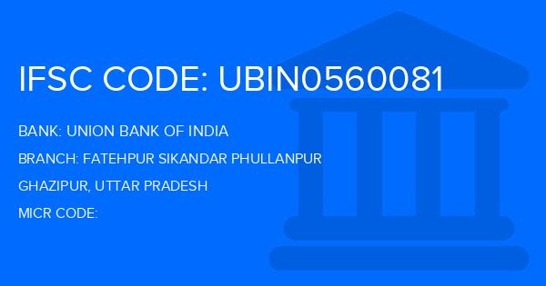 Union Bank Of India (UBI) Fatehpur Sikandar Phullanpur Branch IFSC Code