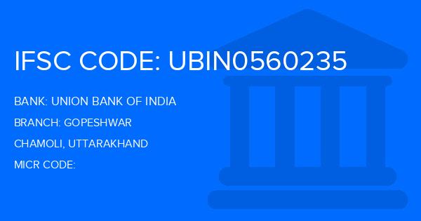 Union Bank Of India (UBI) Gopeshwar Branch IFSC Code