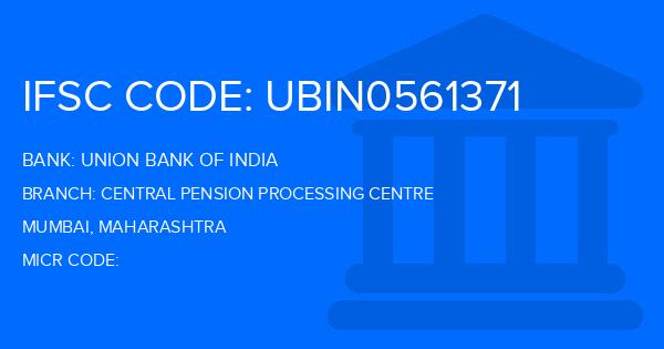 Union Bank Of India (UBI) Central Pension Processing Centre Branch IFSC Code