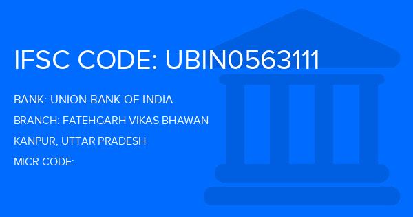 Union Bank Of India (UBI) Fatehgarh Vikas Bhawan Branch IFSC Code