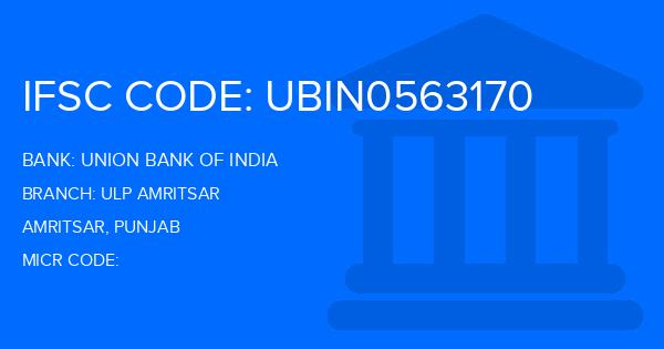 Union Bank Of India (UBI) Ulp Amritsar Branch IFSC Code