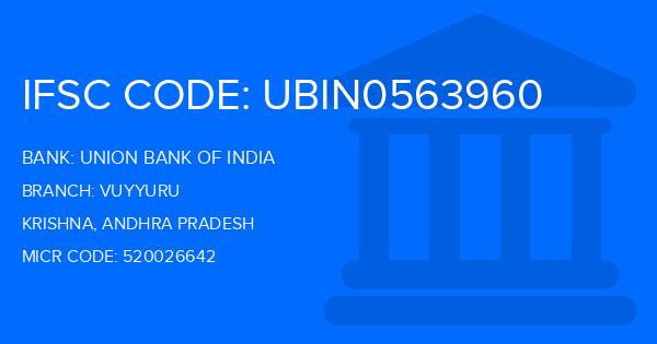 Union Bank Of India (UBI) Vuyyuru Branch IFSC Code