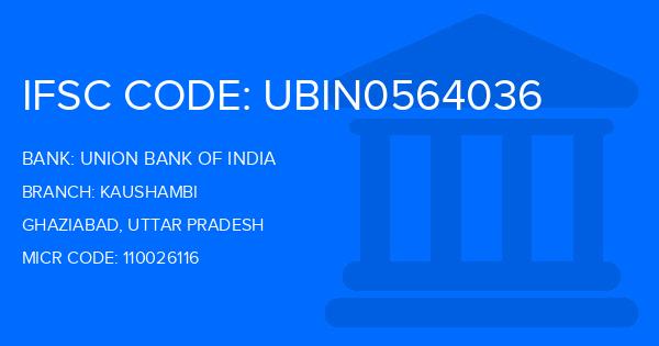 Union Bank Of India (UBI) Kaushambi Branch IFSC Code