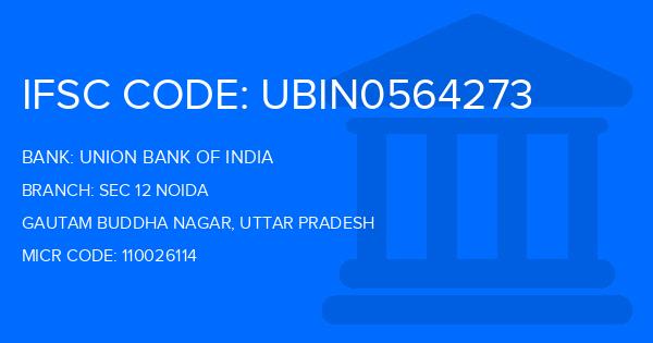 Union Bank Of India (UBI) Sec 12 Noida Branch IFSC Code