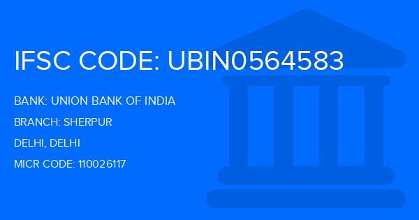 Union Bank Of India (UBI) Sherpur Branch IFSC Code