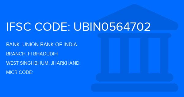 Union Bank Of India (UBI) Fi Bhadudih Branch IFSC Code