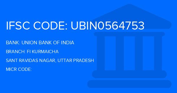 Union Bank Of India (UBI) Fi Kurmaicha Branch IFSC Code