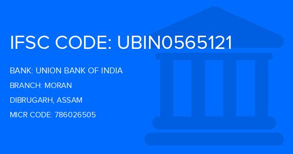 Union Bank Of India (UBI) Moran Branch IFSC Code