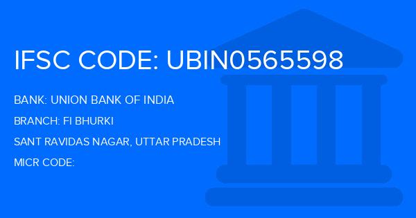 Union Bank Of India (UBI) Fi Bhurki Branch IFSC Code