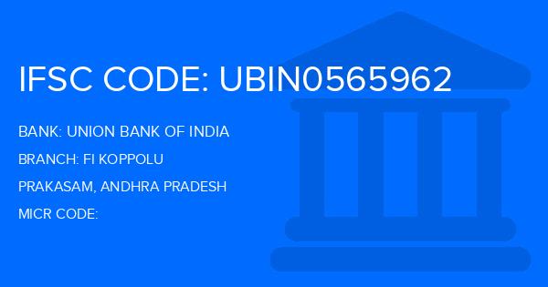 Union Bank Of India (UBI) Fi Koppolu Branch IFSC Code