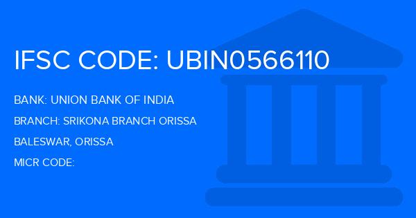 Union Bank Of India (UBI) Srikona Branch Orissa Branch IFSC Code
