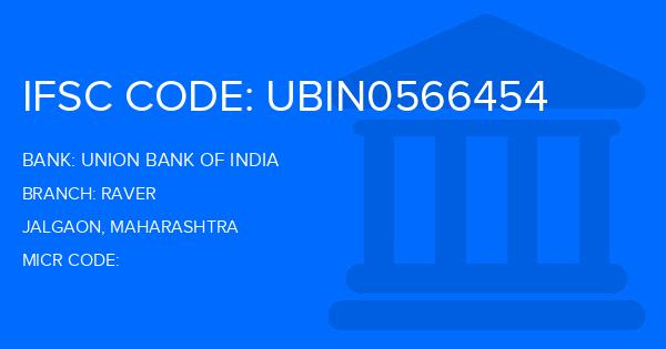 Union Bank Of India (UBI) Raver Branch IFSC Code