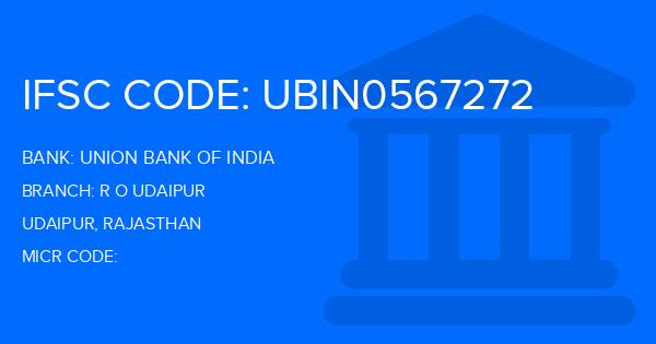 Union Bank Of India (UBI) R O Udaipur Branch IFSC Code