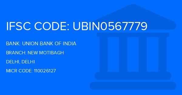Union Bank Of India (UBI) New Motibagh Branch IFSC Code