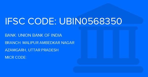 Union Bank Of India (UBI) Malipur Ambedkar Nagar Branch IFSC Code
