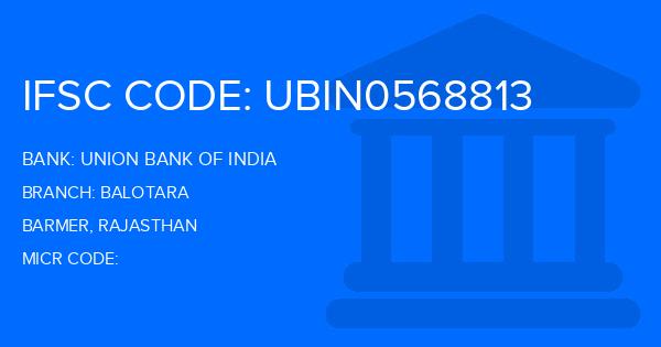 Union Bank Of India (UBI) Balotara Branch IFSC Code