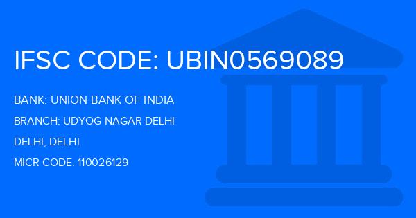 Union Bank Of India (UBI) Udyog Nagar Delhi Branch IFSC Code