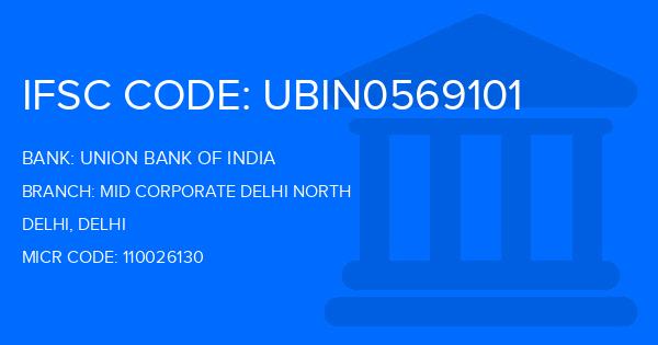 Union Bank Of India (UBI) Mid Corporate Delhi North Branch IFSC Code