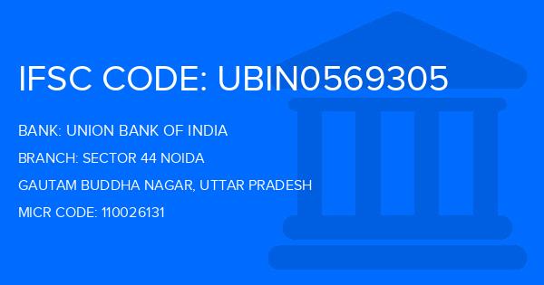 Union Bank Of India (UBI) Sector 44 Noida Branch IFSC Code
