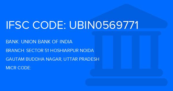 Union Bank Of India (UBI) Sector 51 Hoshiarpur Noida Branch IFSC Code