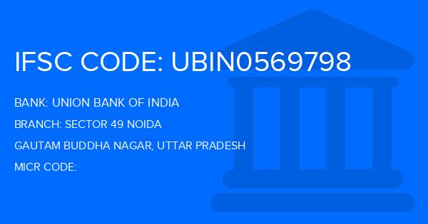 Union Bank Of India (UBI) Sector 49 Noida Branch IFSC Code