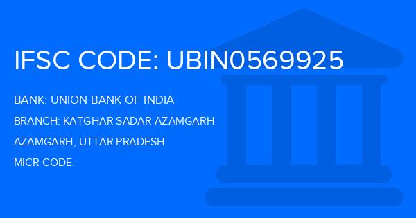 Union Bank Of India (UBI) Katghar Sadar Azamgarh Branch IFSC Code