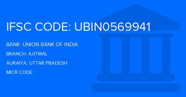 Union Bank Of India (UBI) Ajitmal Branch IFSC Code