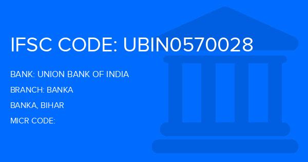 Union Bank Of India (UBI) Banka Branch IFSC Code