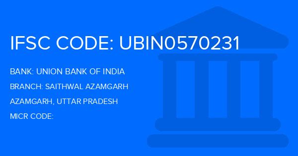 Union Bank Of India (UBI) Saithwal Azamgarh Branch IFSC Code