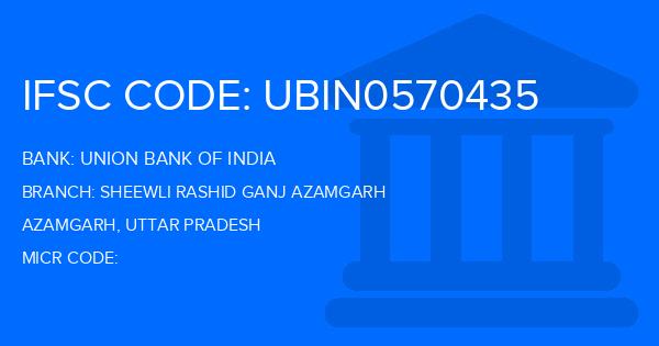 Union Bank Of India (UBI) Sheewli Rashid Ganj Azamgarh Branch IFSC Code