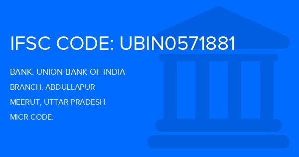 Union Bank Of India (UBI) Abdullapur Branch IFSC Code
