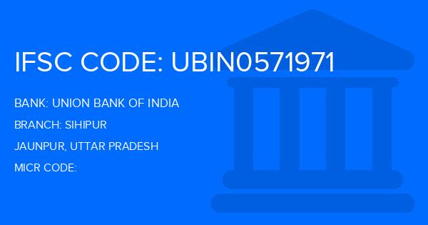 Union Bank Of India (UBI) Sihipur Branch IFSC Code
