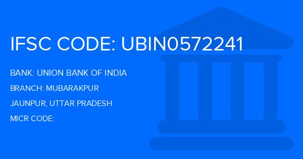 Union Bank Of India (UBI) Mubarakpur Branch IFSC Code