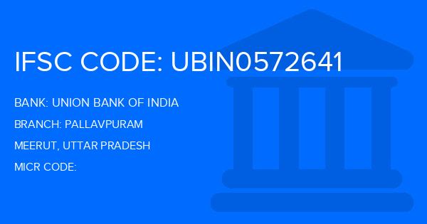 Union Bank Of India (UBI) Pallavpuram Branch IFSC Code