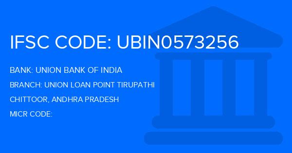 Union Bank Of India (UBI) Union Loan Point Tirupathi Branch IFSC Code