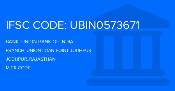 Union Bank Of India (UBI) Union Loan Point Jodhpur Branch IFSC Code