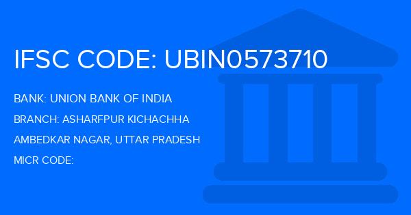 Union Bank Of India (UBI) Asharfpur Kichachha Branch IFSC Code