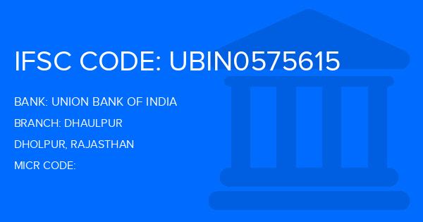 Union Bank Of India (UBI) Dhaulpur Branch IFSC Code