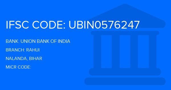 Union Bank Of India (UBI) Rahui Branch IFSC Code