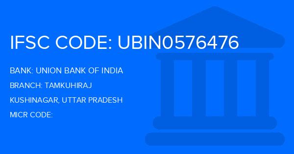Union Bank Of India (UBI) Tamkuhiraj Branch IFSC Code