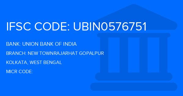 Union Bank Of India (UBI) New Townrajarhat Gopalpur Branch IFSC Code