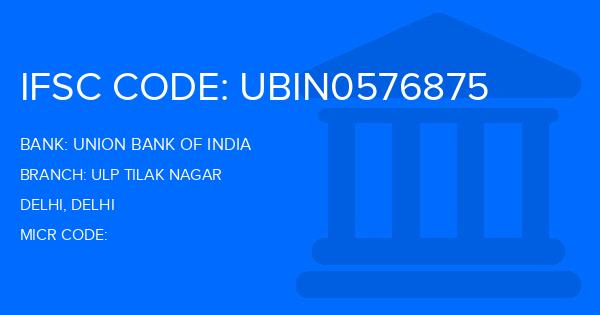 Union Bank Of India (UBI) Ulp Tilak Nagar Branch IFSC Code