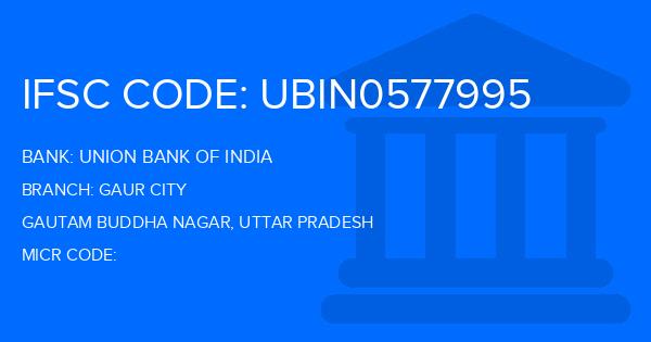Union Bank Of India (UBI) Gaur City Branch IFSC Code