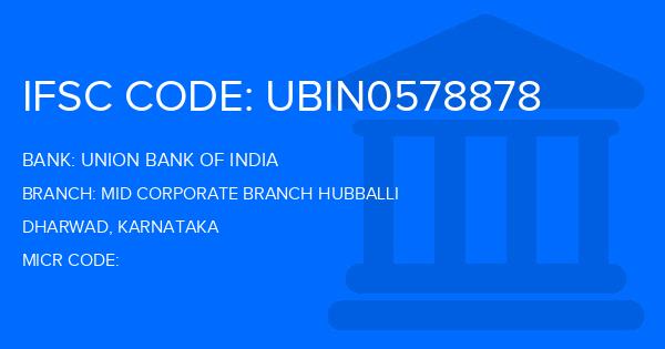 Union Bank Of India (UBI) Mid Corporate Branch Hubballi Branch IFSC Code