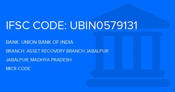 Union Bank Of India (UBI) Asset Recovery Branch Jabalpur Branch IFSC Code