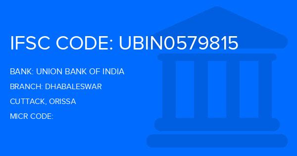 Union Bank Of India (UBI) Dhabaleswar Branch IFSC Code
