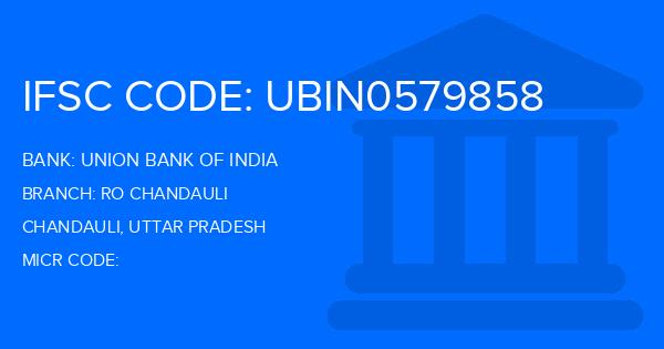 Union Bank Of India (UBI) Ro Chandauli Branch IFSC Code