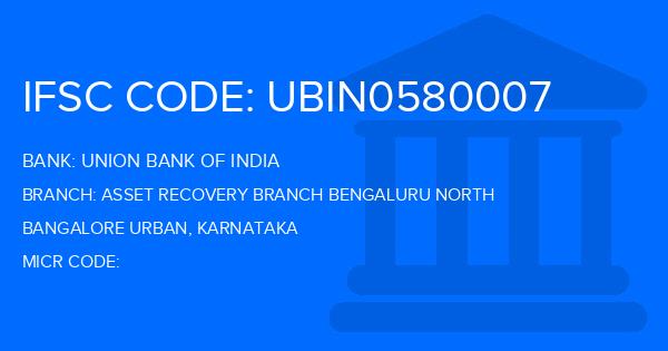 Union Bank Of India (UBI) Asset Recovery Branch Bengaluru North Branch IFSC Code
